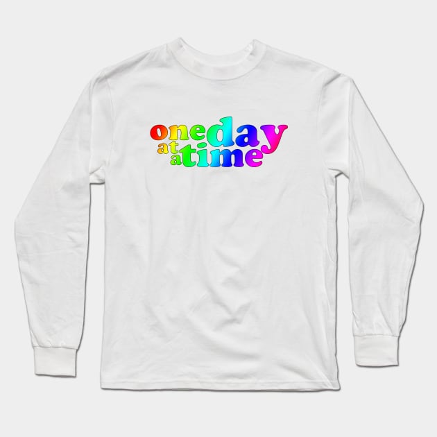 One Day at a Time - Title Logo Design Rainbow LGBT Long Sleeve T-Shirt by Everyday Inspiration